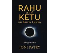Rahu and Ketu: Our Karmic Destiny Revealed Through Eclipses