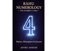 Rahu Numerology The Number 4 Code: 1 (Rahu Trilogy)