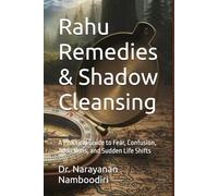 Rahu Remedies & Shadow Cleansing: A Practical Guide to Fear, Confusion, Addictions, and Sudden Life Shifts (Astrology Remedies & Solutions)