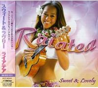 Raiatea - Sweet & Lovely [Import]