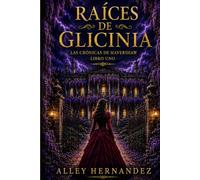 RAÍCES DE GLICINIA: Libro Uno de las Crónicas Havershaw