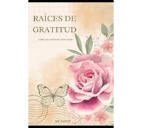 Raíces de Gratitud: Cultiva paz, presencia y amor propio