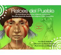 Raíces del Pueblo - Wurzeln des Volkes: Eine Reise durch die Geschichten indigener Völker Venezuelas