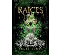 Raíces: La Ciénaga de la Sangre Olvidada: Una thriller gótico de misterio, romance y horror botánico