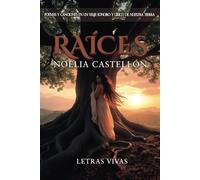 Raíces: Poemas Y Canciones En Un Viaje Sonoro Y Lírico De Nuestra Tierra