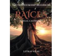 Raíces: Poemas Y Canciones En Un Viaje Sonoro Y Lírico De Nuestra Tierra