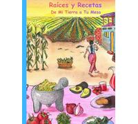 Raíces y Recetas De Mi Tierra a Tu Mesa