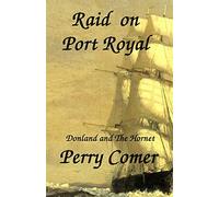 Raid on Port Royal: Donland and The Hornet: Volume 4