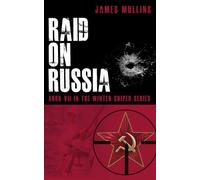 Raid On Russia: Book VII In The Winter Sniper Series: 7