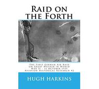 Raid on the Forth: The First German Air Raid on Great Britain in World War II - 16 October 1939