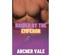 Raided by the Emperor: 5 (Gay Historical Erotica: Alpha Males of Ancient Rome and Greece)