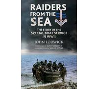 Raiders from the Sea: The Story of the Special Boat Service in WWII