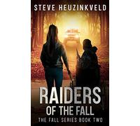 Raiders Of The Fall: A Post-Apocalyptic Survival Thriller (The Fall Book 2)