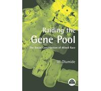 Raiding the Gene Pool: The Social Construction of Mixed Race