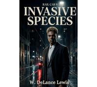 Rail Car 9: Book 1: Invasive Species