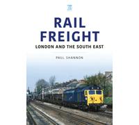 Rail Freight : London and the South East