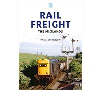 Rail Freight: The Midlands (Britain's Railways Series)