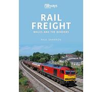 Rail Freight: Wales and The Borders (The Railways and Industry Series)