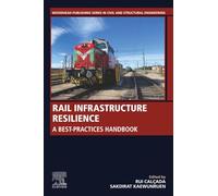 Rail Infrastructure Resilience: A Best-Practices Handbook (Woodhead Publishing Series in Civil and Structural Engineering)