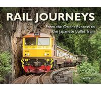 Rail Journeys: From the Orient Express to the Japanese Bullet Train (Visual Explorer Guide) (Mini Landscape)