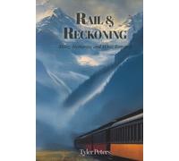 Rail & Reckoning: Miles, Memories, and What Remains