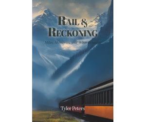 Rail & Reckoning: Miles, Memories, and What Remains