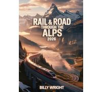 Rail & Road Through the Alps 2026: Explore Hidden Swiss Lakes, Dramatic Italian Canyons & Breathtaking Austrian Peaks on the Ultimate Alpine Adventure