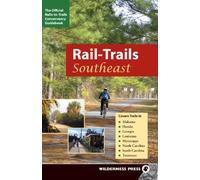 Rail-Trails Southeast: Alabama, Florida, Georgia, Louisiana, Mississippi, North and South Carolina, Tennessee
