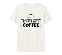 Rail Transport Modeling Starts with Coffee Premium T-Shirt