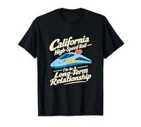Railfan Humor California High-Speed Rail Relationship T-Shirt