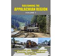 Railfanning the Appalachian Region Volume 1