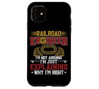 Railroad Engineer I'm Not Arguing I'm Just Explaining Why I' Case for iPhone 11