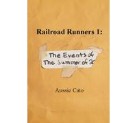Railroad Runners 1: The Events of the Summer of 20-
