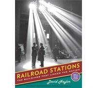 Railroad Stations - The Buildings That Linked the Nation: 0 (Library of Congress Visual Sourcebooks)