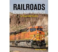 Railroads Across North America: An Illustrated History