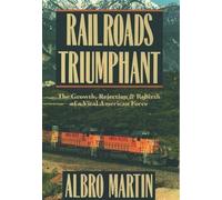 Railroads Triumphant Albro Martin Hardback Oxford University Pres