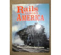 Rails Across America: A History of Railroads in North America