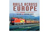 Rails Across Europe: Eastern and Southern Europe