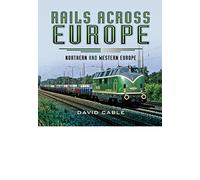 Rails Across Europe: Northern and Western Europe
