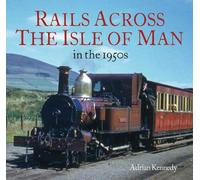 Rails Across the Isle of Man: in the 1950s