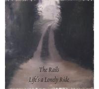 RAILS - Life's a Lonely Ride