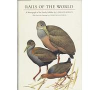 RAILS OF THE WORLD: A MONOGRAPH OF THE FAIMLY RALLIDAE.