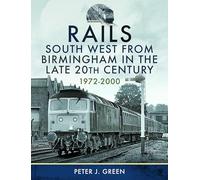Rails South West From Birmingham in the Late 20th Century, 1972-2000
