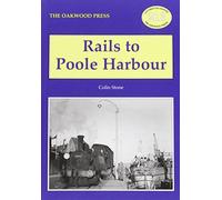 Rails to Poole Harbour: No. 213 (Locomotion Papers)