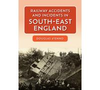 Railway Accidents and Incidents in South-East England