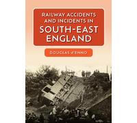 Railway Accidents and Incidents in South-East England