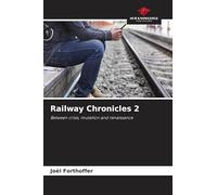 Railway Chronicles 2: Between crisis, mutation and renaissance