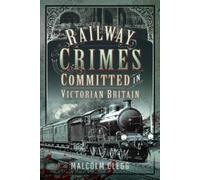 Railway Crimes Committed in Victorian Britain