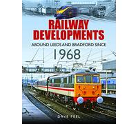 Railway Developments Around Leeds and Bradford Since 1968