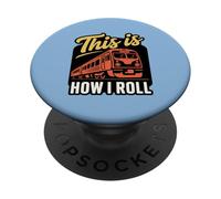 Railway Enthusiast Railfan Trainspotter How I Roll Train PopSockets Adhesive PopGrip